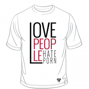 Love People Hate Porn T-Shirt